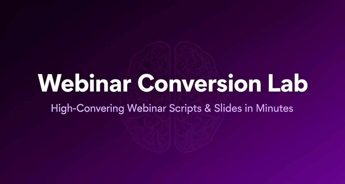 Webinar Conversion Lab - High-Converting Webinar Scripts & Slides